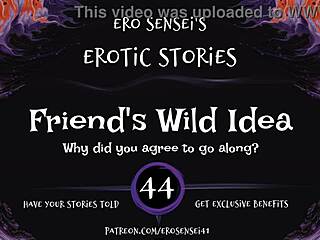 friends try a wild erotic audio idea for orgasm in pov