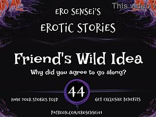 friends try a wild erotic audio idea for orgasm in pov