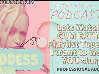 In kinky podcast 12, we watch a cum eating playlist together, slurping away