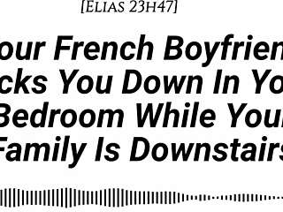 French Boyfriend Dicks You Down In Room With Family Downstairs Real Accent Teasing Moaning Creampie!