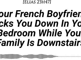 French Boyfriend Dicks You Down In Room With Family Downstairs Real Accent Teasing Moaning Creampie!