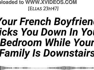 French Boyfriend Dicks You Down In Room With Family Downstairs Real Accent Teasing Moaning Creampie!