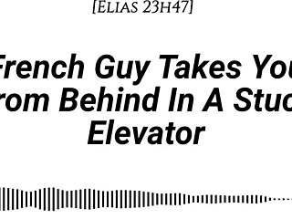french guy pins you doggystyle in stuck elevator... real accent, emotional kisses, dirty whispers, slow rubbing buildup