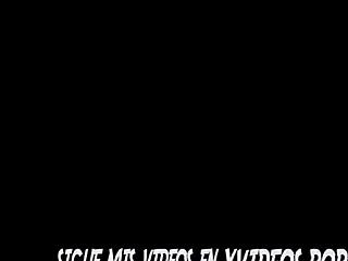 mi sobri mexicana de 18 follada anal creampie casero!