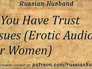 Trust Issues? Daddy's Sexy Russian Accent Heals!