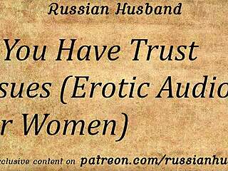 Trust Issues? Daddy's Sexy Russian Accent Heals!