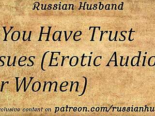 Trust Issues? Daddy's Sexy Russian Accent Heals!